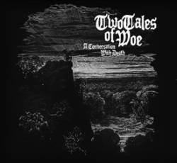 Two Tales Of Woe : A Conversation With Death